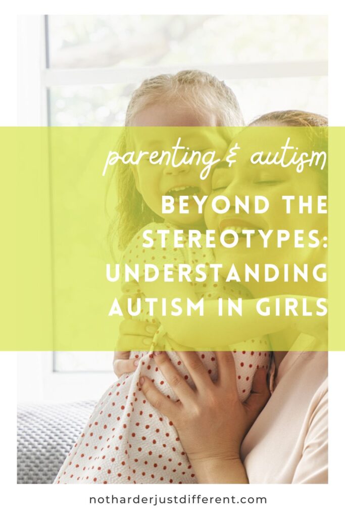 pin image with image and bold title that says "Beyond the Stereotypes: Understanding Autism in Girls"