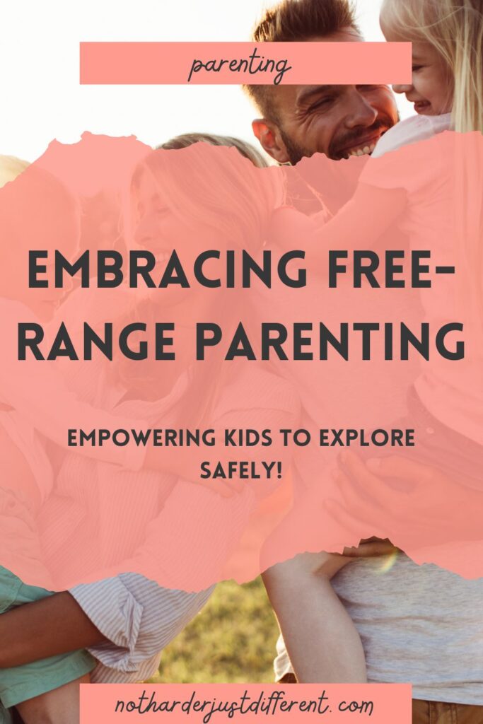 pin image with image and bold title that says "Embracing Free-Range Parenting: Empowering Kids to Explore Safely!"