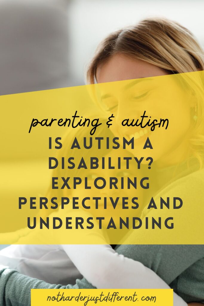 pin image with image and bold title that says "Is Autism a Disability? Exploring Perspectives and Understanding"