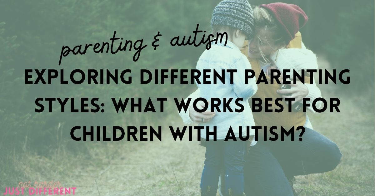 Exploring Different Types of Parenting Styles: What Works Best for Children with Autism?