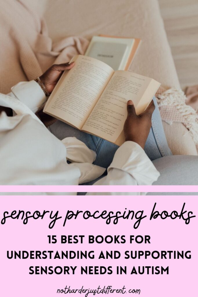 pin image with image of woman reading a book and a bold title that says "Sensory Processing Books 15 Best Books for Understanding and Supporting Sensory Needs in Autism"