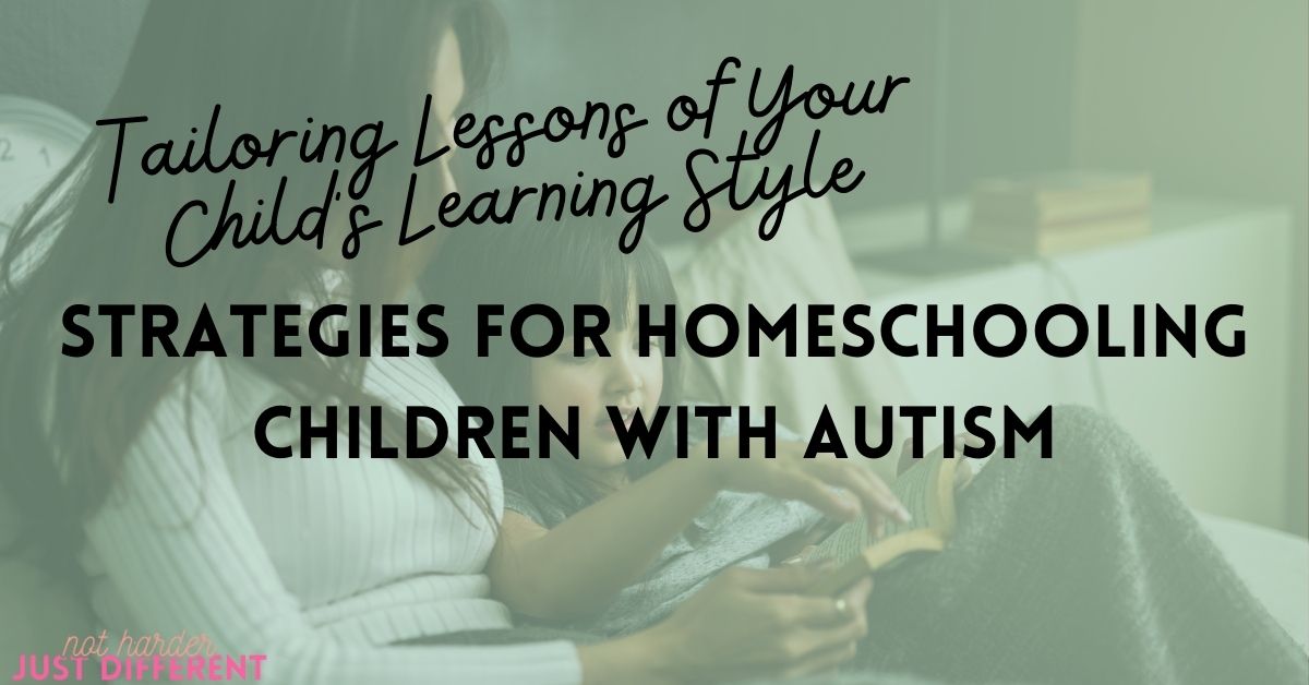 Easy Strategies for Homeschooling Children with Autism: Tailoring Lessons to Your Child’s Learning Style