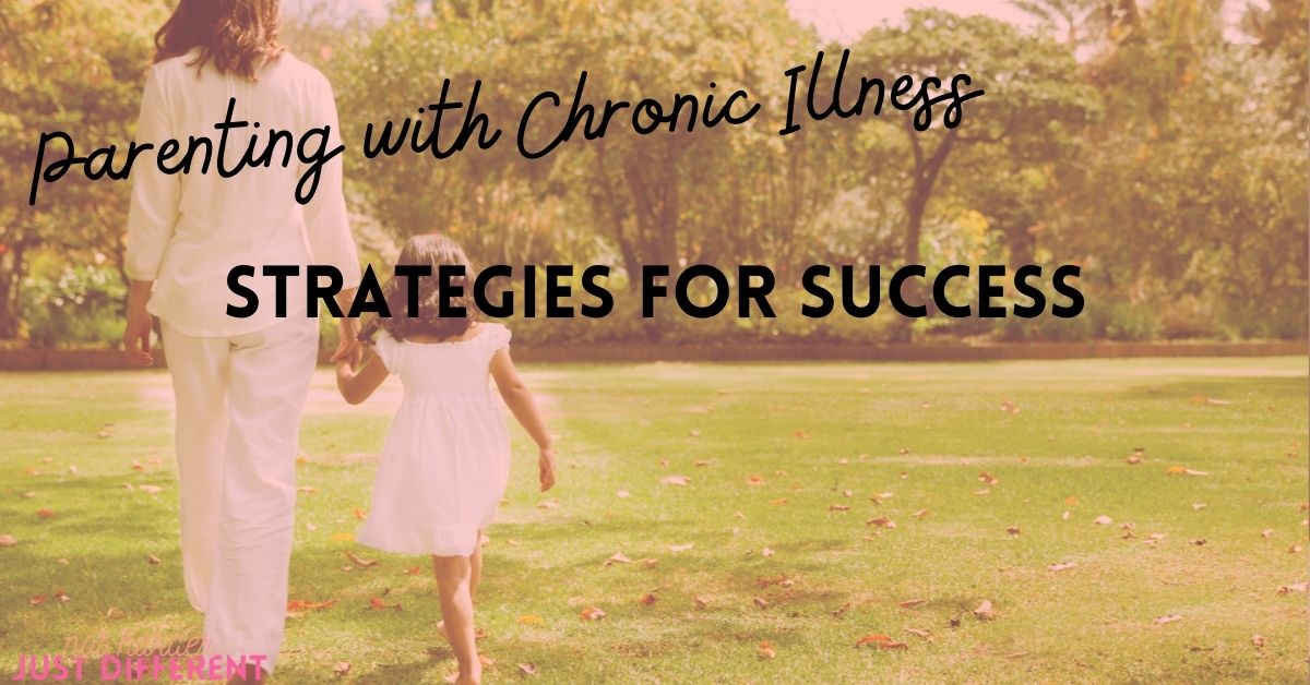 Parenting with Chronic Illness: 10 Strategies for Success