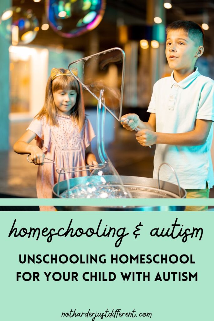 pin image with image and bold title that says "Unschooling Homeschool for Your Child with Autism "