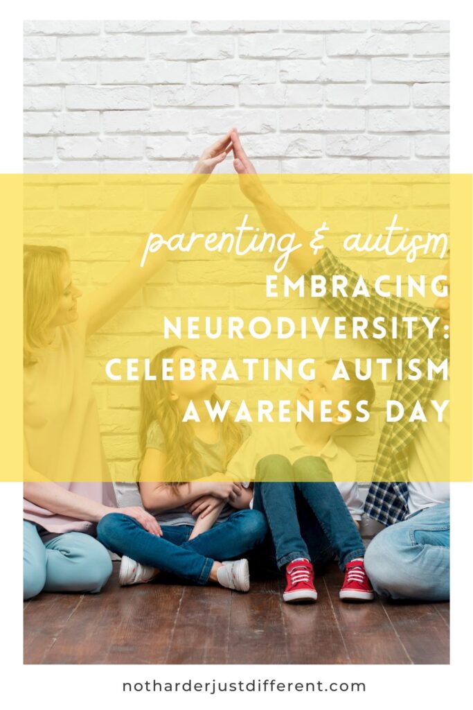 pin image with image of family and a bold title that says "Embracing Neurodiversity: Celebrating Autism Awareness Day"