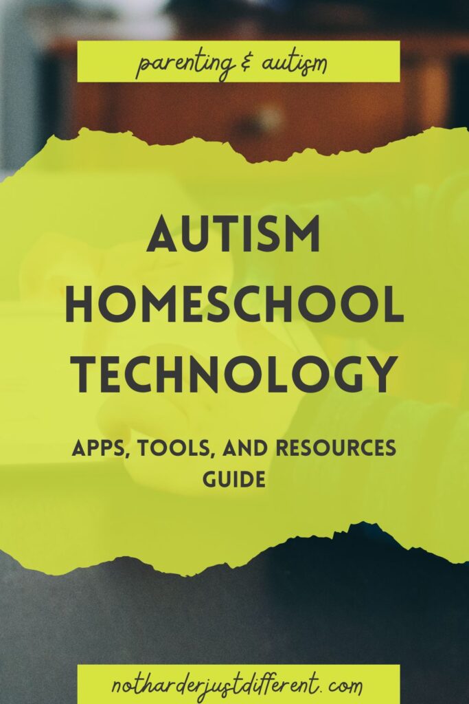 pin image with image and bold title that says "Autism Homeschool Technology: Apps, Tools, and Resources Guide"