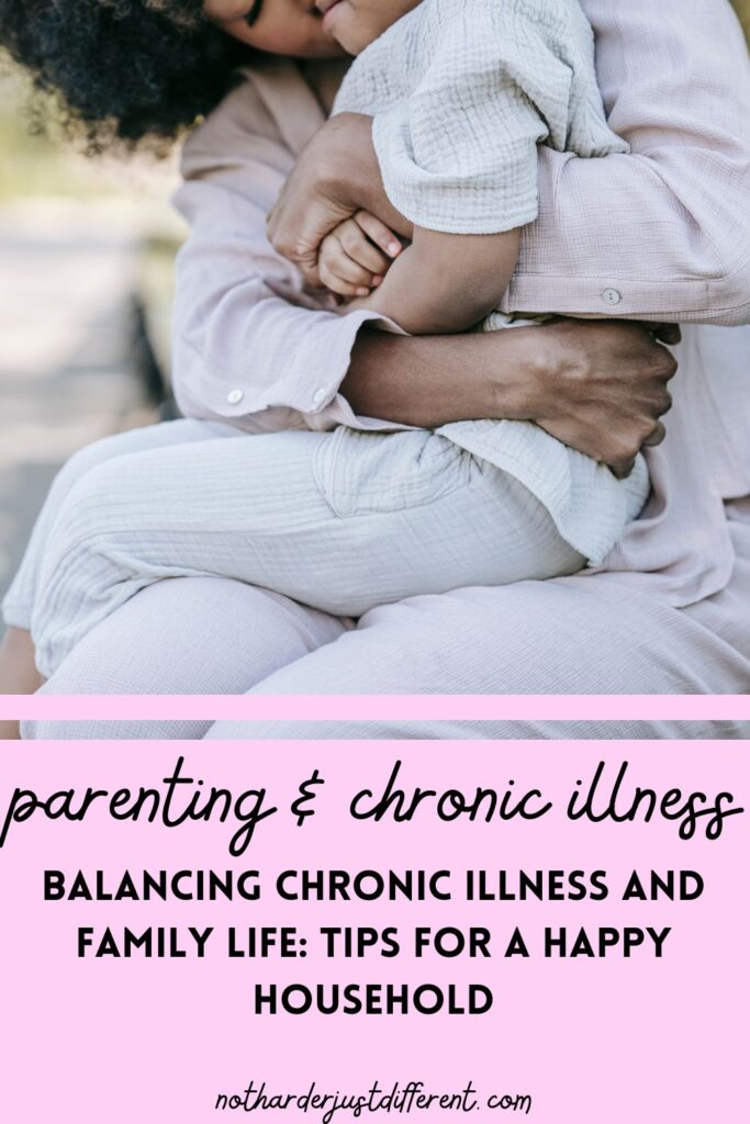 pin image with image and bold title that says "Balancing Chronic Illness and Family Life: Tips for a Happy Household"