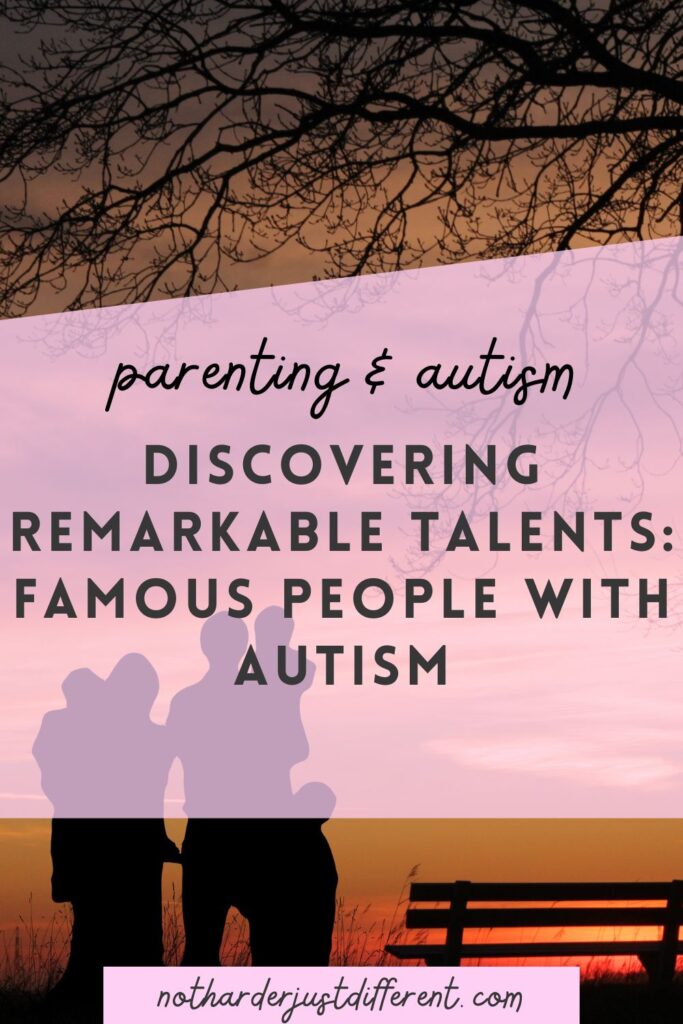 pin image with image of family and bold title that says "Discovering Remarkable Talents: Famous People with Autism"