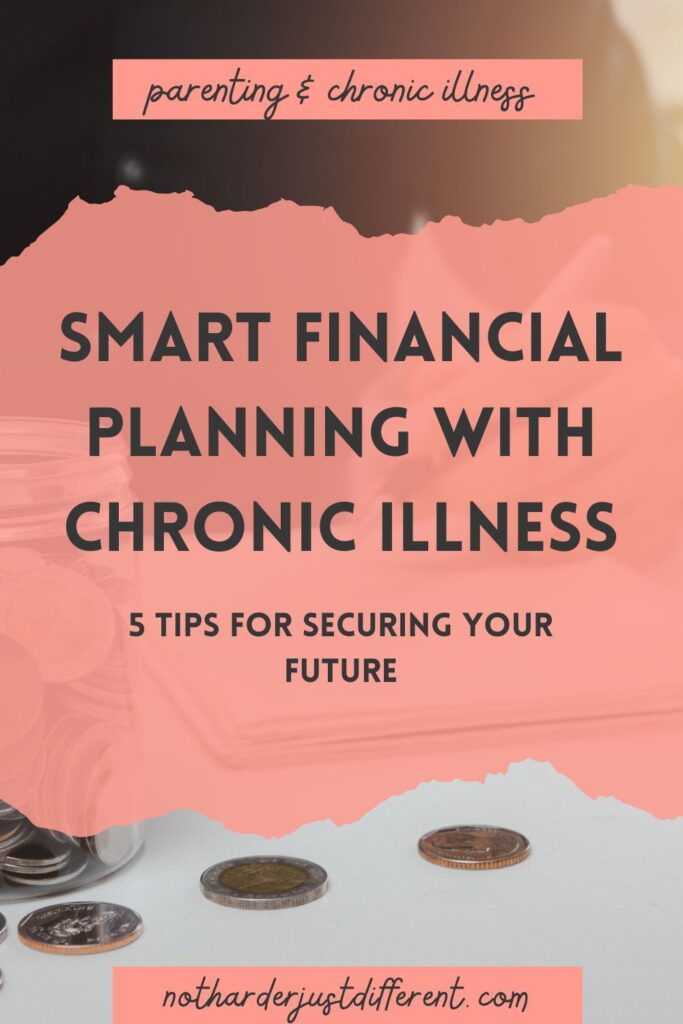 pin image with image and title that says "Smart Financial Planning with Chronic Illness: 5 Tips for Securing Your Future"