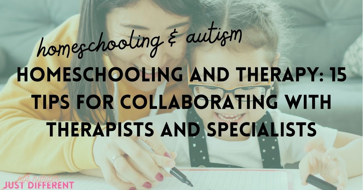 Homeschooling and Therapy: 15 Tips for Collaborating with Therapists and Specialists