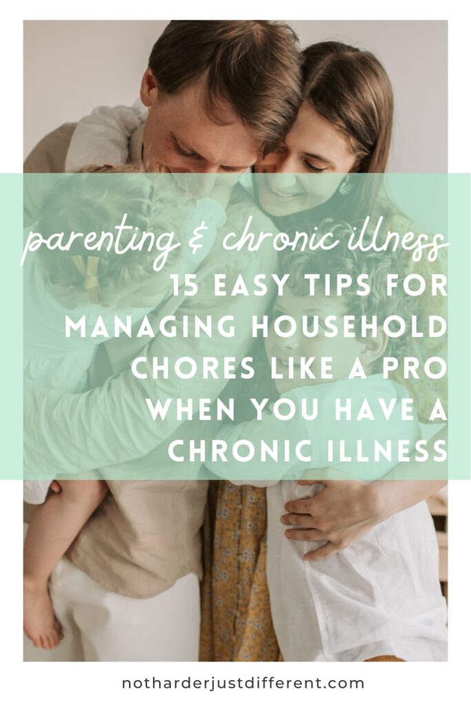 pin image with image and bold title that says "15 Easy Tips for Managing Household Chores Like a Pro When You Have a Chronic Illness"