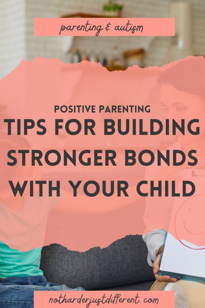 pin image with image and bold title that says "Positive Parenting Tips for Building Stronger Bonds with Your Child"