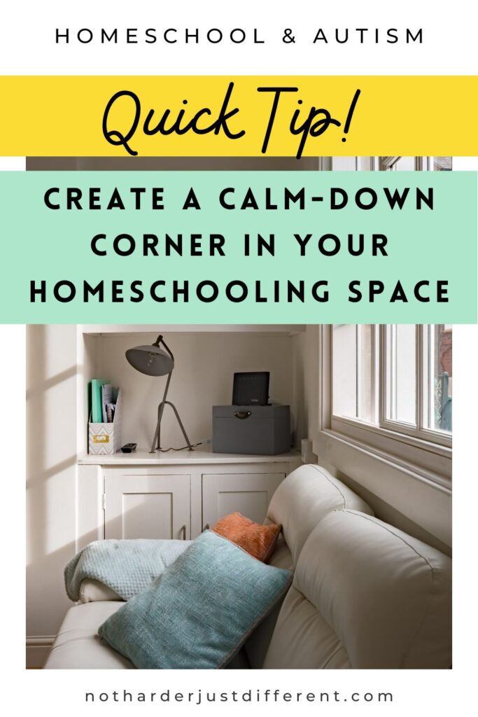 pin image with image and bold title that says "Quick Tip: Create a Calm-Down Corner in Your Homeschooling Space"