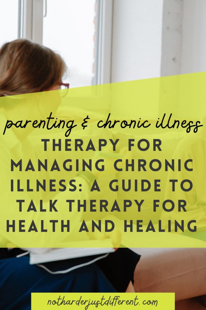 pin image with image and bold title that says "Therapy for Managing Chronic Illness: A Guide to Talk Therapy for Health and Healing"