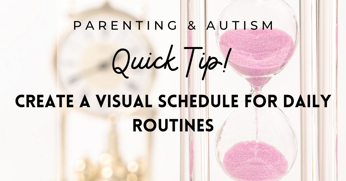 Quick Autism Parenting Tip #1: Create a Visual Schedule for Daily Routines