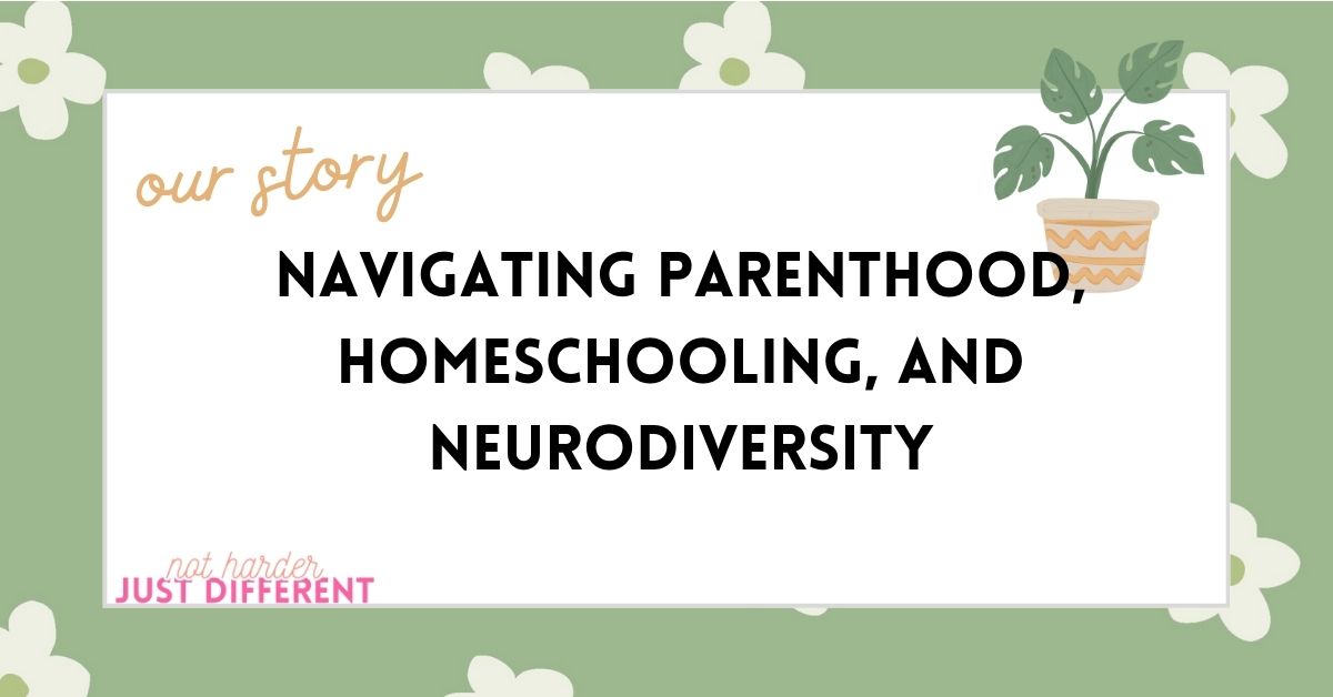 Our Story: Navigating Parenthood, Homeschooling, and Neurodiversity