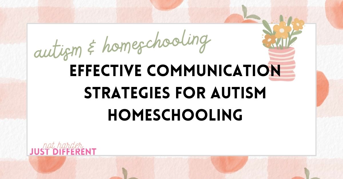 Effective Communication Strategies for Autism Homeschooling