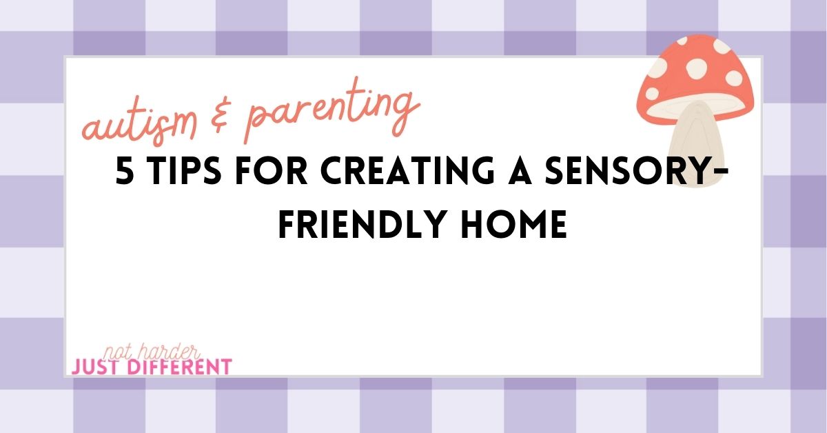 5 Tips for Creating a Sensory-Friendly Home