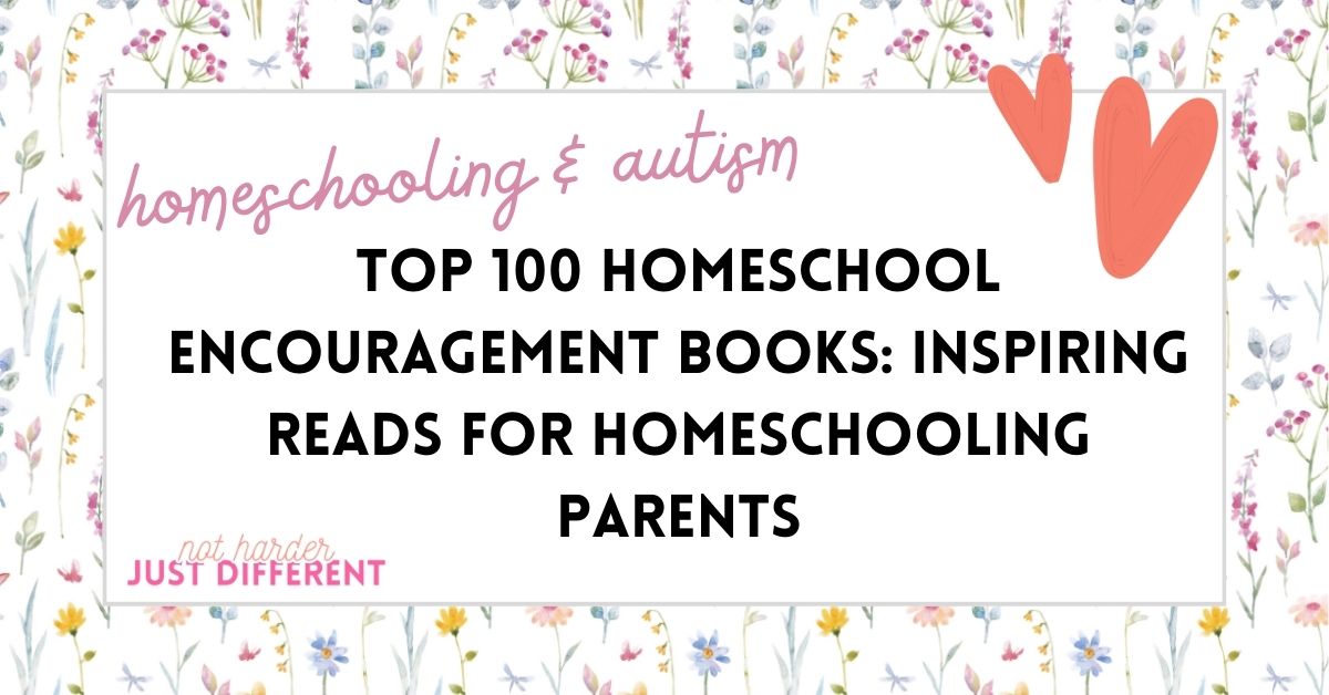 Top 100 Homeschool Encouragement Books: Inspiring Reads for Homeschooling Parents