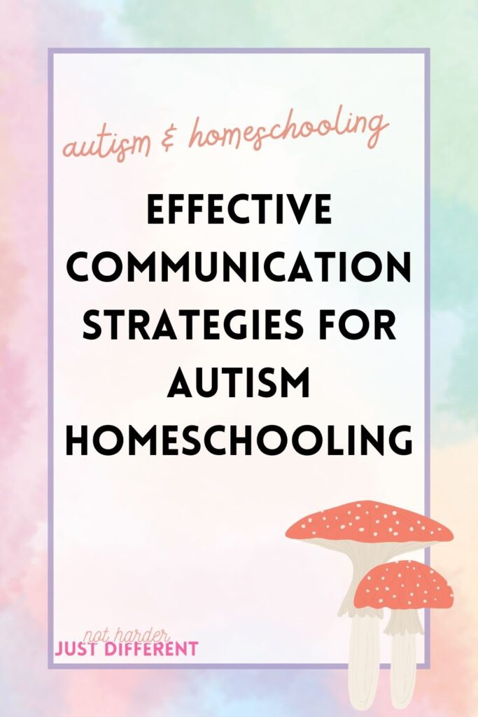 pin image with bold title that says 'Effective Communication Strategies for Autism Homeschooling"