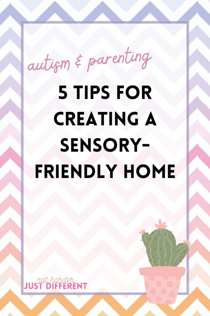 pin image with bold title that says "5 Tips for Creating a Sensory-Friendly Home"