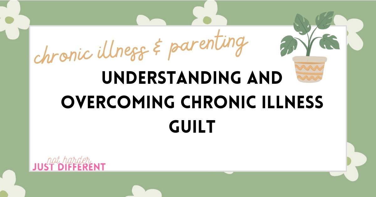 Understanding and Overcoming Chronic Illness Guilt