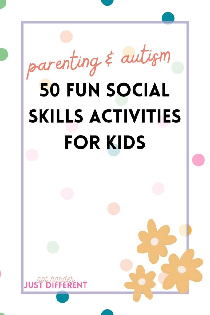 pin image with bold title that says "50 Fun Social Skills Activities for Kids"