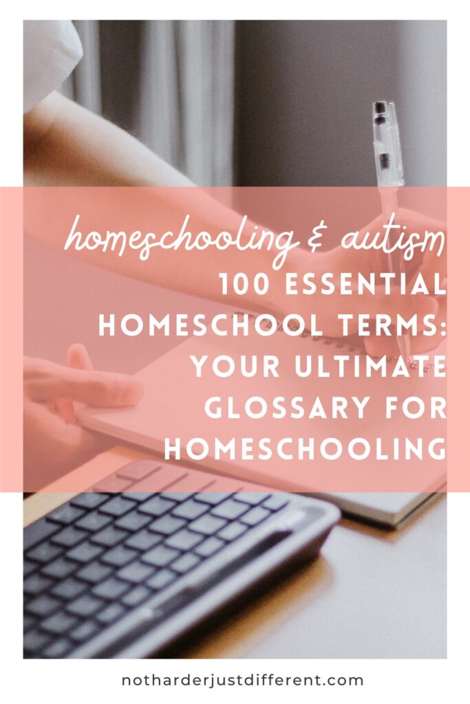 pin image with bold title that says "100 Essential Homeschool Terms: Your Ultimate Glossary for Homeschooling"